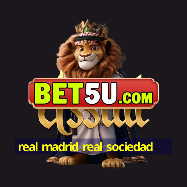 real madrid real sociedad